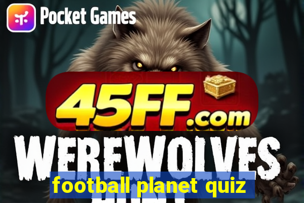 football planet quiz